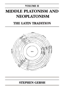 Middle Platonism and Neoplatonism, Volume 2 : The Latin Tradition