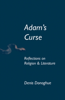 Adam's Curse : Reflections on Religion and Literature