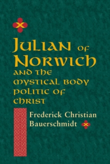 Julian of Norwich : And the Mystical Body Politic of Christ