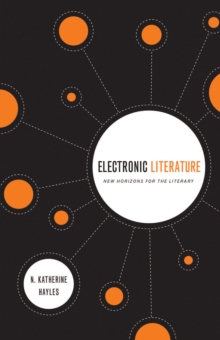 Electronic Literature : New Horizons for the Literary