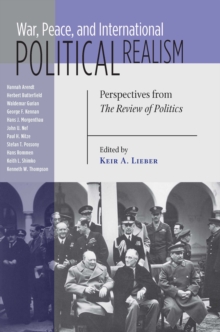 War, Peace, and International Political Realism : Perspectives from The Review of Politics