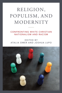 Religion, Populism, and Modernity : Confronting White Christian Nationalism and Racism