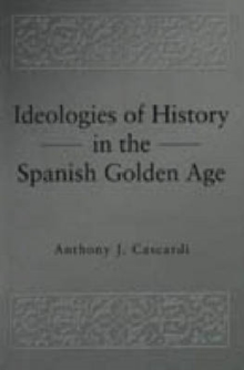 Ideologies of History in the Spanish Golden Age