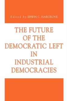 The Future of the Democratic Left in Industrial Democracies