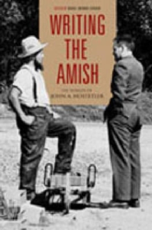 Writing the Amish : The Worlds of John A. Hostetler