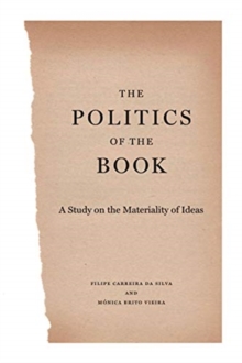 The Politics of the Book : A Study on the Materiality of Ideas