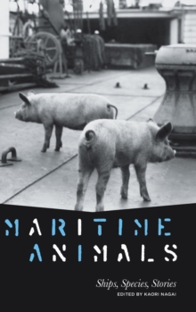 Maritime Animals : Ships, Species, Stories