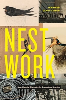 Nestwork : New Material Rhetorics for Precarious Species