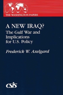 A New Iraq : The Gulf War and the Implications for U.S. Policy