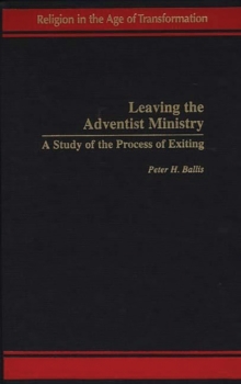 Leaving the Adventist Ministry : A Study of the Process of Exiting