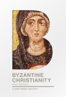 Byzantine Christianity : A Very Brief History