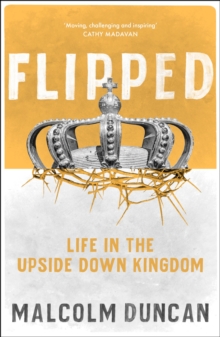 Flipped : Life in the upside down Kingdom