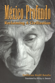 Mexico Profundo : Reclaiming a Civilization