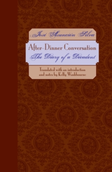 After-Dinner Conversation : The Diary of a Decadent