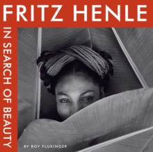 Fritz Henle : In Search of Beauty