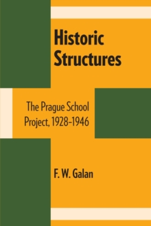 Historic Structures : The Prague School Project, 1928-1946