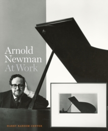 Arnold Newman : At Work