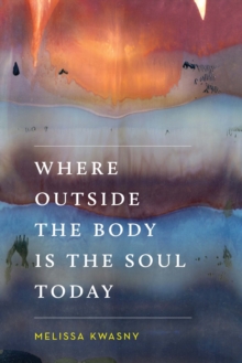 Where Outside the Body Is the Soul Today