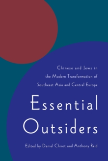 Essential Outsiders : Chinese and Jews in the Modern Transformation of Southeast Asia and Central Europe