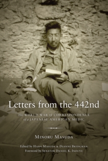 Letters from the 442nd : The World War II Correspondence of a Japanese American Medic
