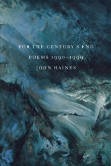 For The Century's End : Poems 1990-1999