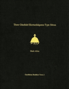 Three Gandhari Ekottarikagama-Type Sutras : British Library Kharosthi Fragments 12 and 14