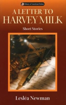 A Letter to Harvey Milk : Short Stories