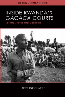 Inside Rwanda's Gacaca Courts : Seeking Justice after Genocide