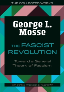 The Fascist Revolution : Toward a General Theory of Fascism