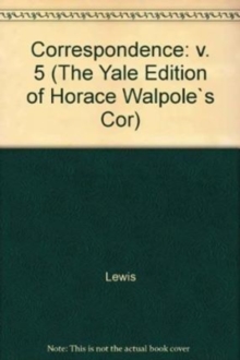 The Yale Editions of Horace Walpole's Correspondence, Volume 5 : With Madame Du Deffand and Mademoiselle Sanadon, III