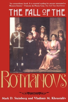 The Fall of the Romanovs : Political Dreams and Personal Struggles in a Time of Revolution
