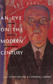 An Eye on the Modern Century : Selected Letters of Henry McBride