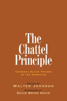 The Chattel Principle : Internal Slave Trades in the Americas