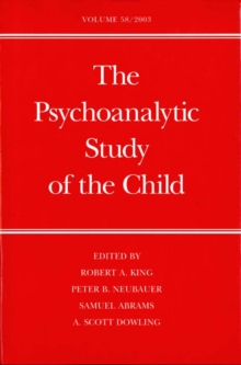 The Psychoanalytic Study of the Child : Volume 58