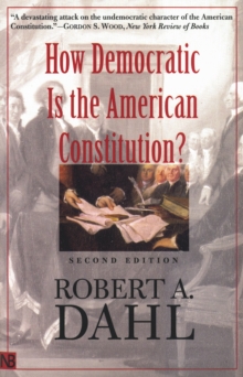 How Democratic Is the American Constitution? : Second Edition