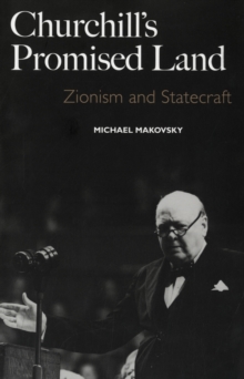 Churchill's Promised Land : Zionism and Statecraft