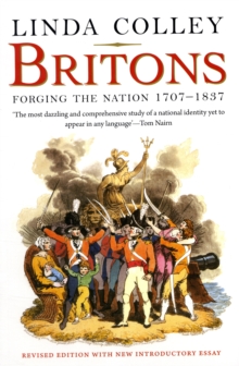 Britons : Forging the Nation 1707-1837