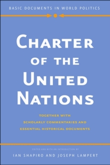 Charter of the United Nations : Together with Scholarly Commentaries and Essential Historical Documents