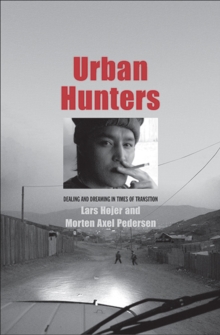 Urban Hunters : Dealing and Dreaming in Times of Transition