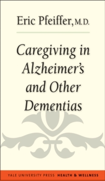 Caregiving in Alzheimer's and Other Dementias