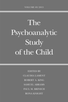 Psychoanalytic Study of the Child : Volume 69
