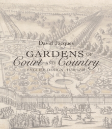 Gardens of Court and Country : English Design 1630-1730