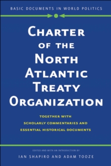 Charter of the North Atlantic Treaty Organization : Together with Scholarly Commentaries and Essential Historical Documents