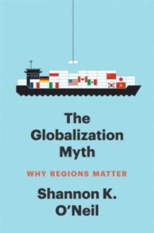 The Globalization Myth : Why Regions Matter