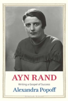 Ayn Rand : Writing a Gospel of Success