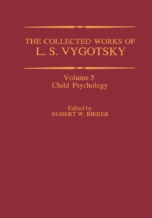 The Collected Works of L. S. Vygotsky : Child Psychology