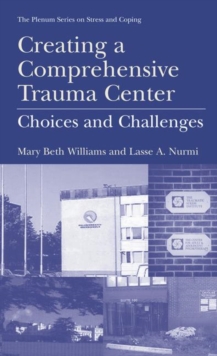 Creating a Comprehensive Trauma Center : Choices and Challenges