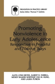 Promoting Nonviolence in Early Adolescence : Responding in Peaceful and Positive Ways