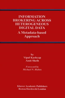 Information Brokering Across Heterogeneous Digital Data : A Metadata-based Approach