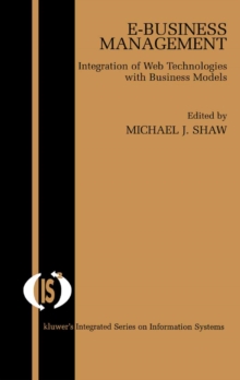 E-Business Management : Integration of Web Technologies with Business Models